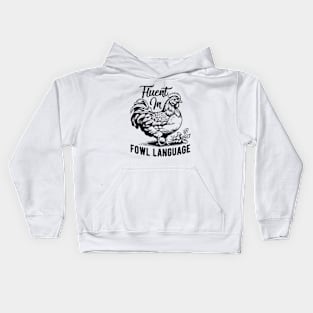 Fluent in Fowl Language Funny Chicken Kids Hoodie